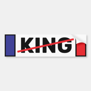 No KING  Bumper Sticker