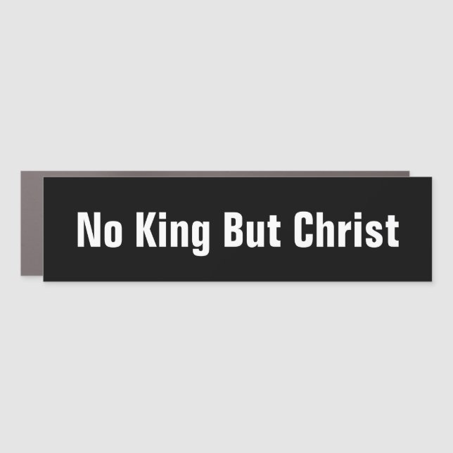 No King But Christ Car Magnet (Front)
