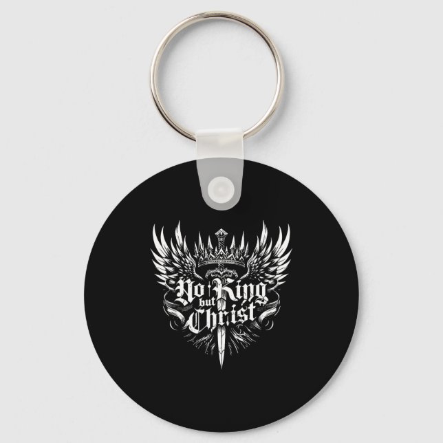No King But Christ Christian Faith Jesus Religious Keychain (Front)