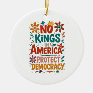 No King In America American Democracy  Ceramic Ornament