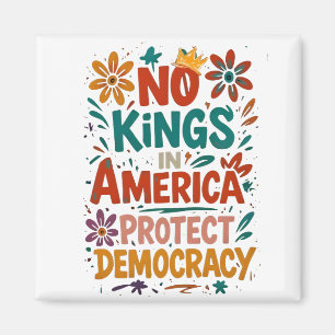 No King In America American Democracy  Magnet