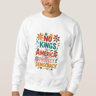 No King In America American Democracy  Sweatshirt