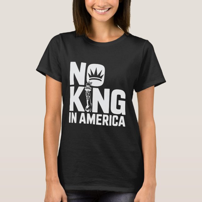 No King In America Bold Text Freedom Patriot USA S T-Shirt (Front)