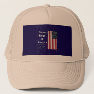 NO KING IN AMERICA SINCE 1776, 4TH OF JULY TRUCKER HAT
