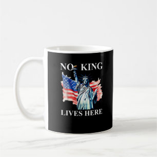 No King Lives in America Freedom Flag Patriotic Coffee Mug