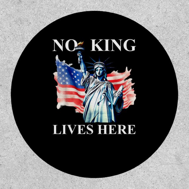 No King Lives in America Freedom Flag Patriotic Patch (Front)
