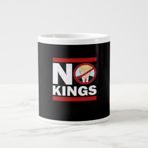 No Kings Anti Classic Minimal Clean Giant Coffee Mug