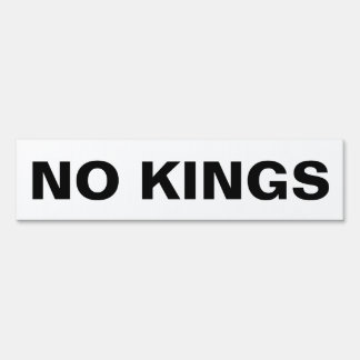 No Kings bold political protest black on white Sign