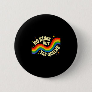 No kings but yas queens rainbow lgbtq pride ally button