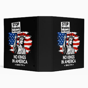 No Kings Day – Stop Wrecking Our Country Protest 3 Ring Binder