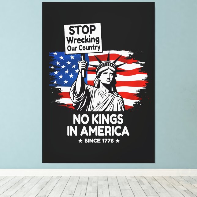 No Kings Day – Stop Wrecking Our Country Protest Canvas Print (Insitu(Wood Floor))