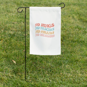 No Kings Fascists Tyrants Dictators Garden Flag