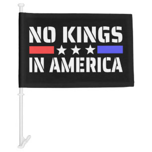 No Kings In America - Anti Monarchy Car Flag