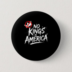 No Kings In America Anti-Monarchy Vintage Style Button
