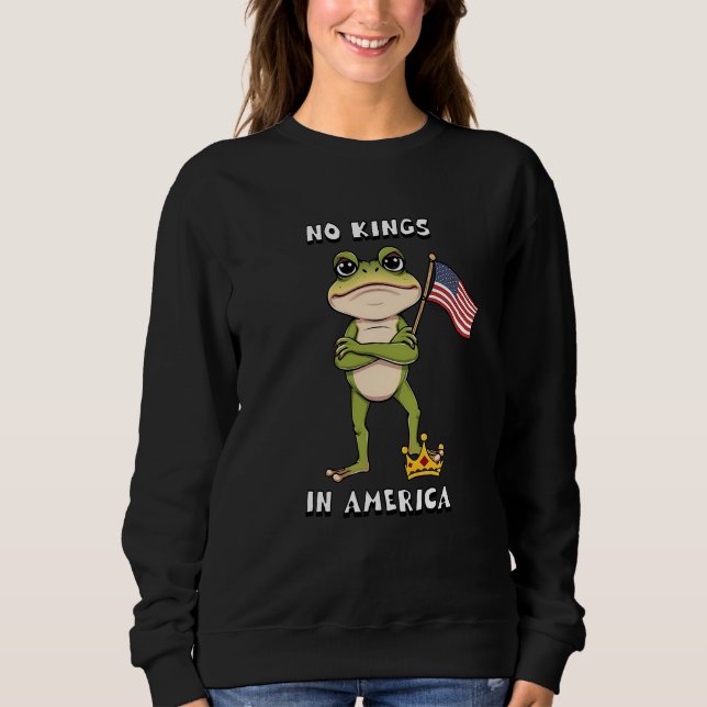 No Kings in America Anti-Trump Protest  Sweatshirt (Front)