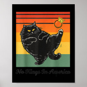 No Kings In America Black Cat Funny Cat Kicking Cr Poster