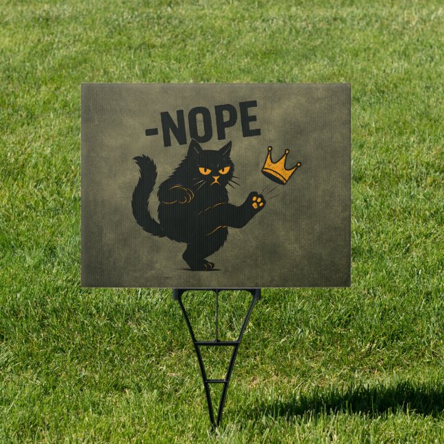 No Kings In America Black Cat Funny Kicking Crown Sign (Insitu)