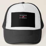 No Kings In America Freedom No King Lives American Trucker Hat