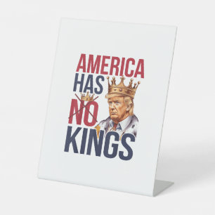 No Kings In America Funny America Has No King Poli Pedestal Sign