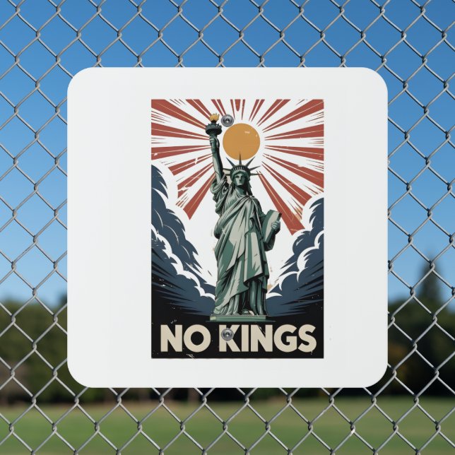 No Kings In America Liberity Status USA Democrats  Metal Sign (In Situ(Fence))