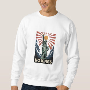No Kings In America Liberity Status USA Democrats Sweatshirt