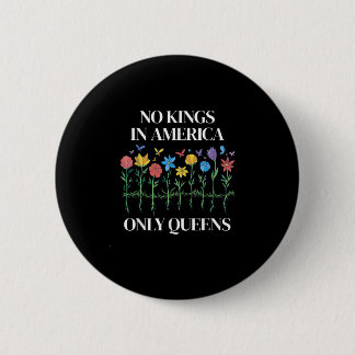 No Kings In America Only Queens Funny Queer Gay Pr Button
