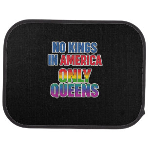 No Kings In America Only Queens Funny Queer Gay Pr Car Floor Mat