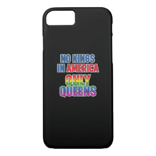 No Kings In America Only Queens Funny Queer Gay Pr iPhone 8/7 Case