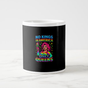 No Kings In America Only Queens Funny Queer Gay Pr Giant Coffee Mug