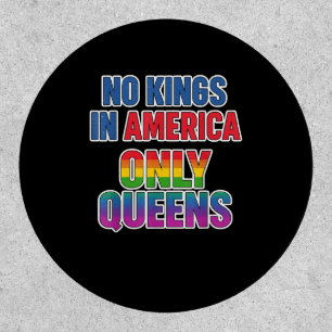 No Kings In America Only Queens Funny Queer Gay Pr Patch