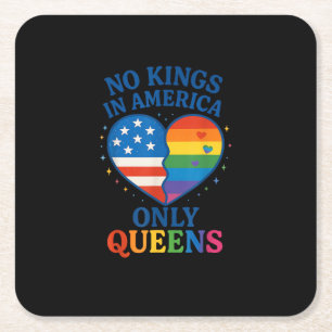 No Kings In America Only Queens Funny Queer Gay Pr Square Paper Coaster
