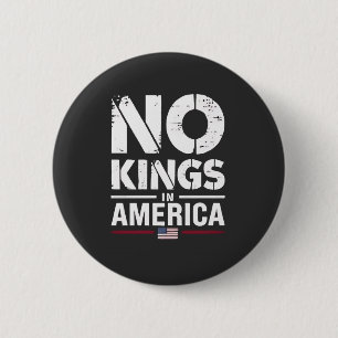 No Kings in America Patriotic American Flag Button
