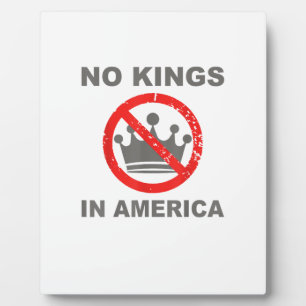 No Kings In America Patriotic Casual Plaque