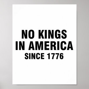 No Kings In America Since 1776 21  Poster