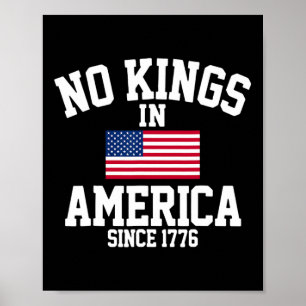 No Kings In America Since 1776 4th Of July America Poster