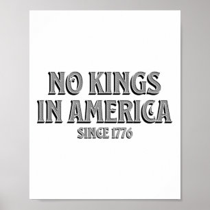 No Kings In America Since 1776 7 Poster