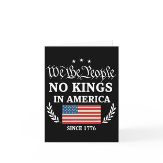 No Kings In America Since 1776 America Flag  Card