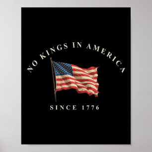 No Kings In America Since 1776 American Flag Usa 4 Poster