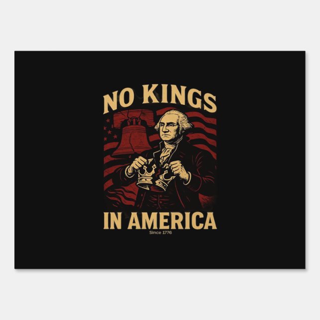 No Kings In America Since 1776 Anti-Donald Trumpp Sign (Front)