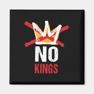 No Kings In America Since 1776 Anti Monarchy Oliga Magnet