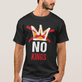 No Kings In America Since 1776 Anti Monarchy Oliga T-Shirt
