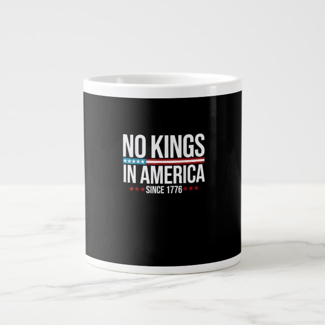 No Kings In America Since 1776 Artistic Graphic Giant Coffee Mug (Front)