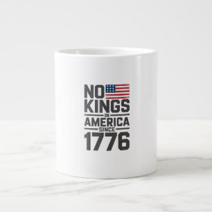 No Kings In America Since 1776 Creative Design Giant Coffee Mug