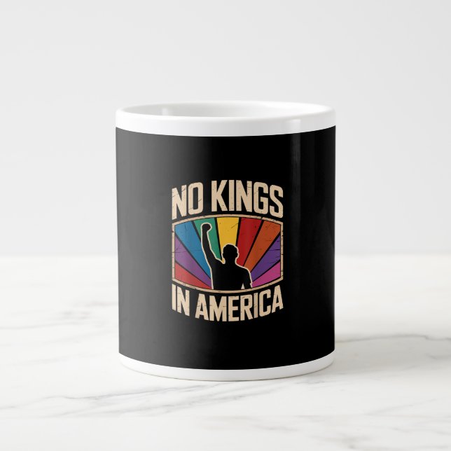 No Kings In America Since 1776 Creative Design Giant Coffee Mug (Front)