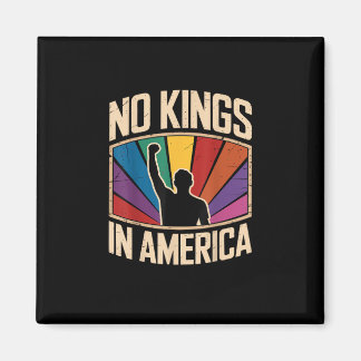 No Kings In America Since 1776 Creative Design Magnet