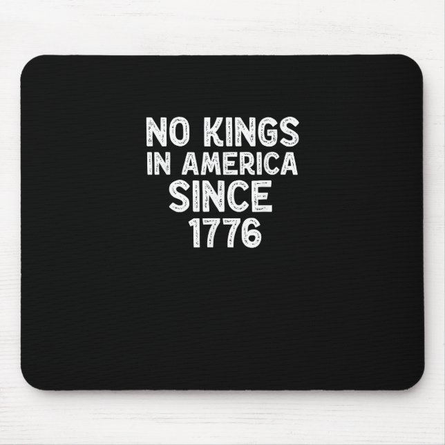 No Kings In America Since 1776 Democrats Patriotic Mouse Pad (Front)