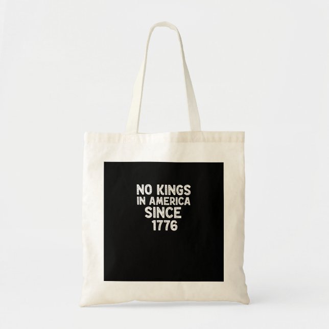 No Kings In America Since 1776 Democrats Patriotic Tote Bag (Front)