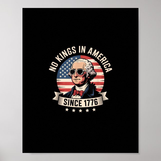 No Kings In America Since 1776 Design Poster (Front)