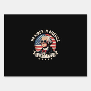 No Kings In America Since 1776 Design Sign