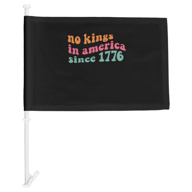 No Kings In America Since 1776 Freedom Classic Car Flag (Front)